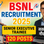 BSNL Recruitment 2025 : बीएसएनएल में वरिष्ठ कार्यकारी प्रशिक्षु के 120 पदों के लिए अधिसूचना जारी, जानें योग्यता व आयु सीमा