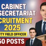Cabinet Secretariat Recruitment 2025 : डिप्टी फील्ड ऑफिसर के 250 पदों पर आवेदन शुरू, जानें योग्यता और आवेदन प्रक्रिया