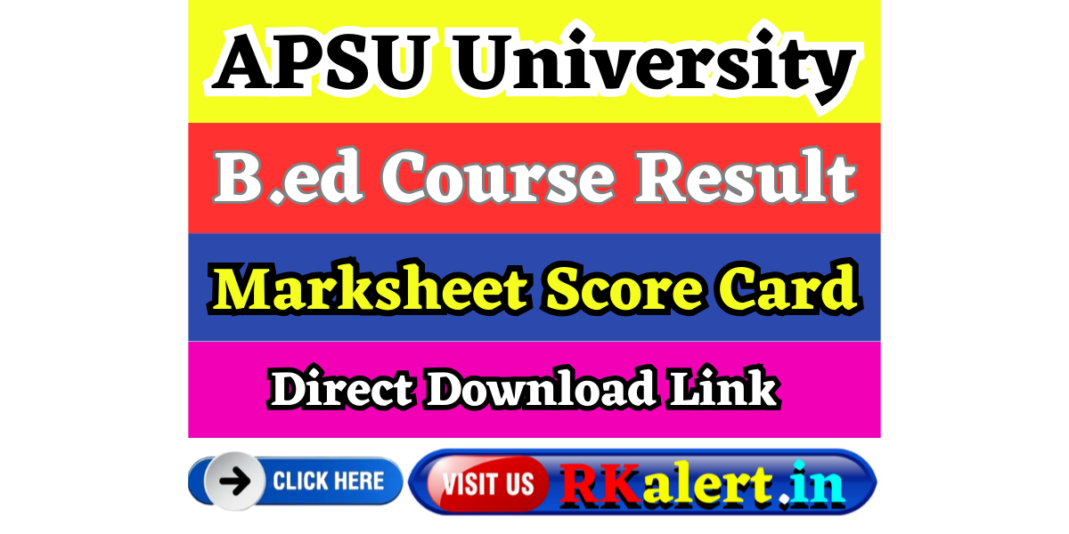 APSU B.Ed Result 2024 (ATKT) BA B.Sc B.ed 1/3/5th Semester