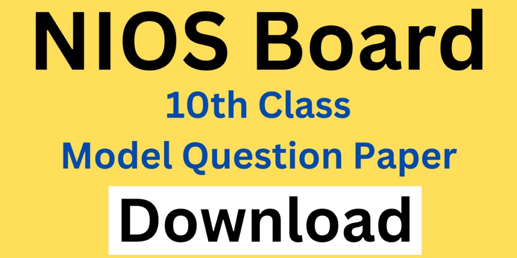 NIOS 10th Model Question Paper 2024 Download Link