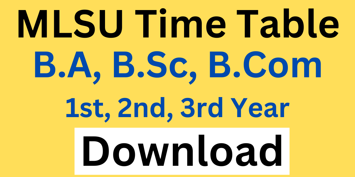 MLSU BA Time Table 2024 जारी BSC BCOM 1st 2nd 3rd Year Private