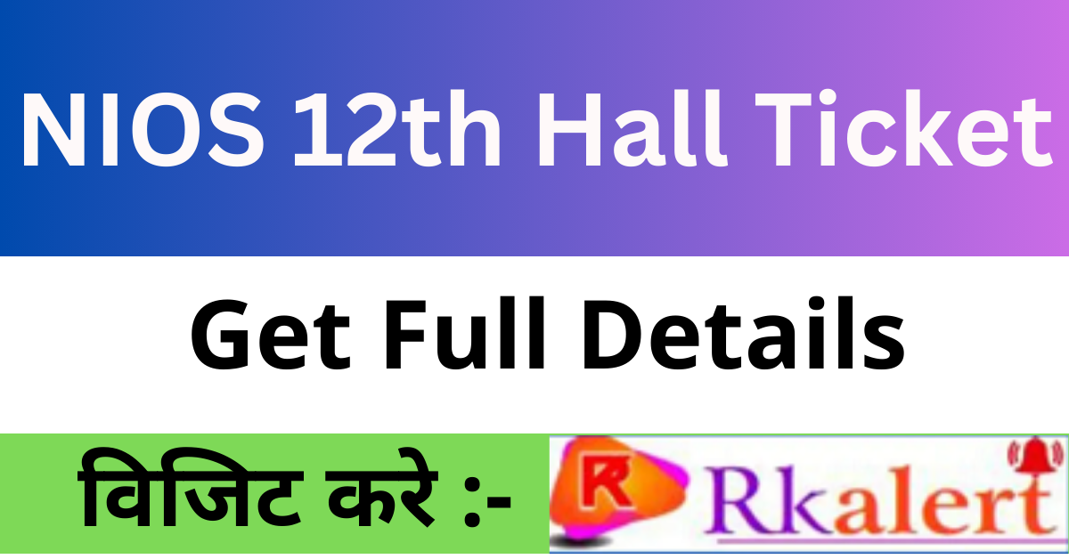 NIOS 12th Hall Ticket 2024 जारी Download Link Sdmis.nios.ac.in