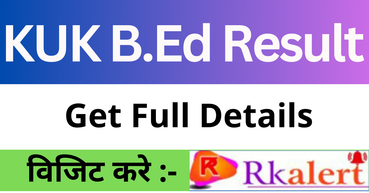 KUK B.Ed Result 2024 Get B.Ed 1st, 2nd Year 1, 3, 5, 7 Sem Result link