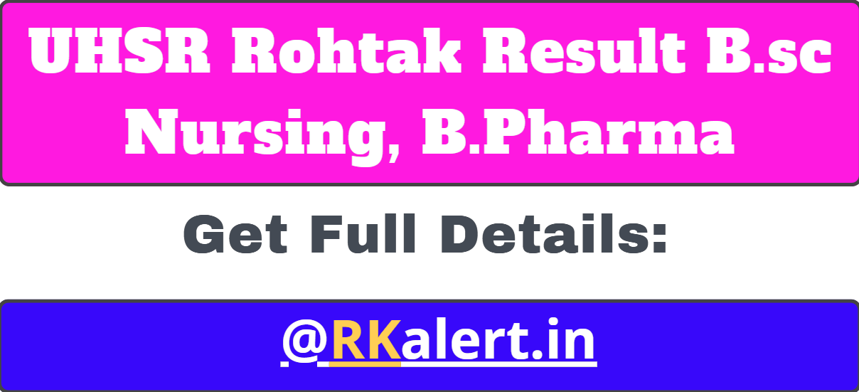 UHSR Rohtak Result 2024 B.Sc M.Sc Nursing 1st 2nd 3rd Year B