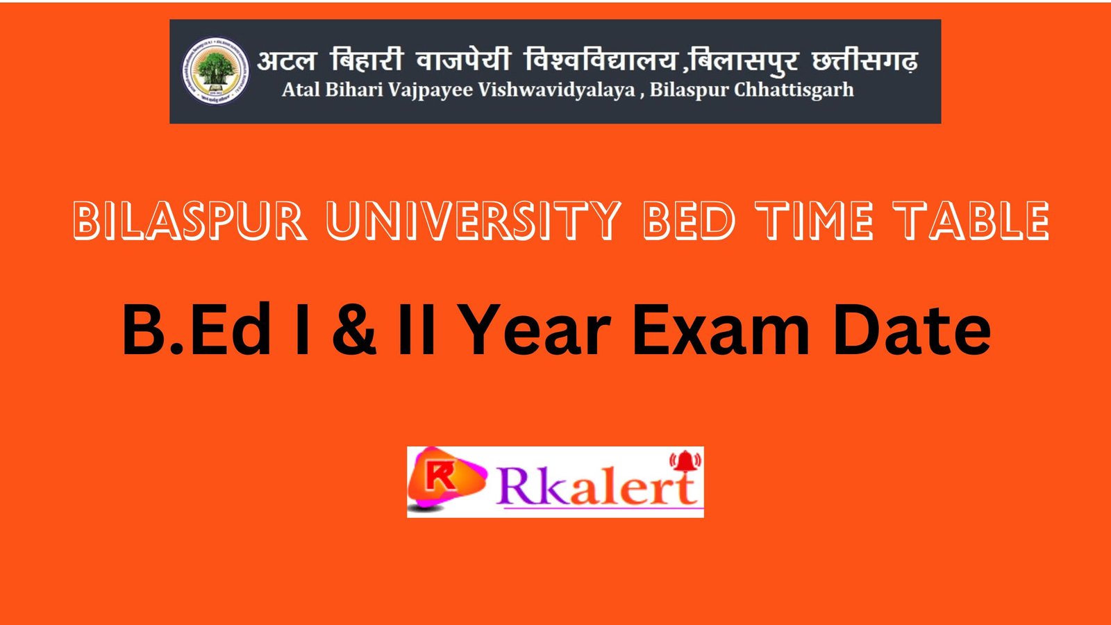 Bilaspur University Bed Time Table 2024 Part 1st & 2nd Year