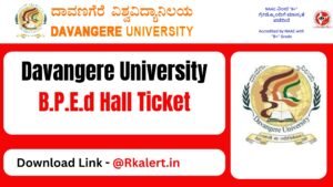 Davangere University B.P.Ed Hall Ticket