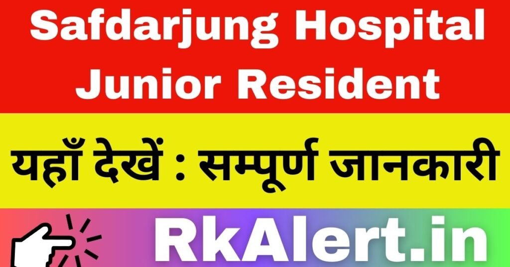 Safdarjung Hospital Junior Resident Recruitment 2024