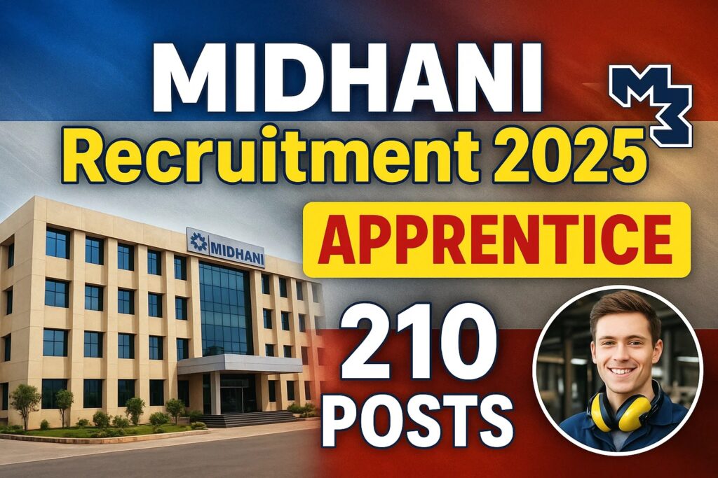 MIDHANI Recruitment 2025 : आईटीआई, ग्रेजुएट और डिप्लोमा धारकों के लिए 210 पदों पर शानदार मौका