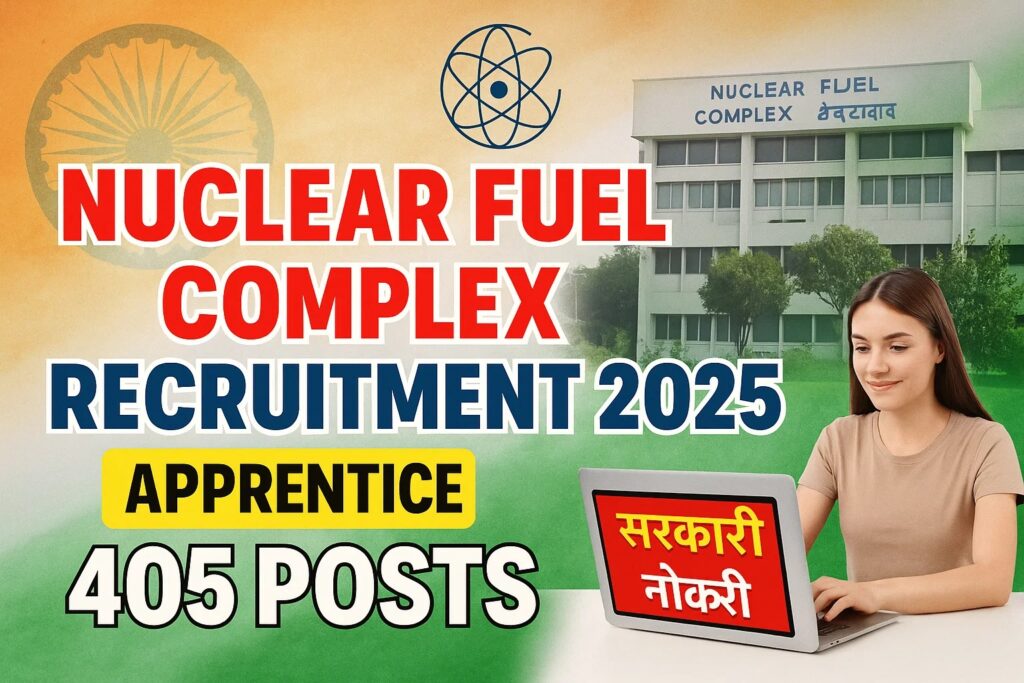Nuclear Fuel Complex Recruitment 2025 : ITI ट्रेड के 405 पदों पर आवेदन शुरू, 10वीं पास 15 नवंबर तक करें अप्लाई
