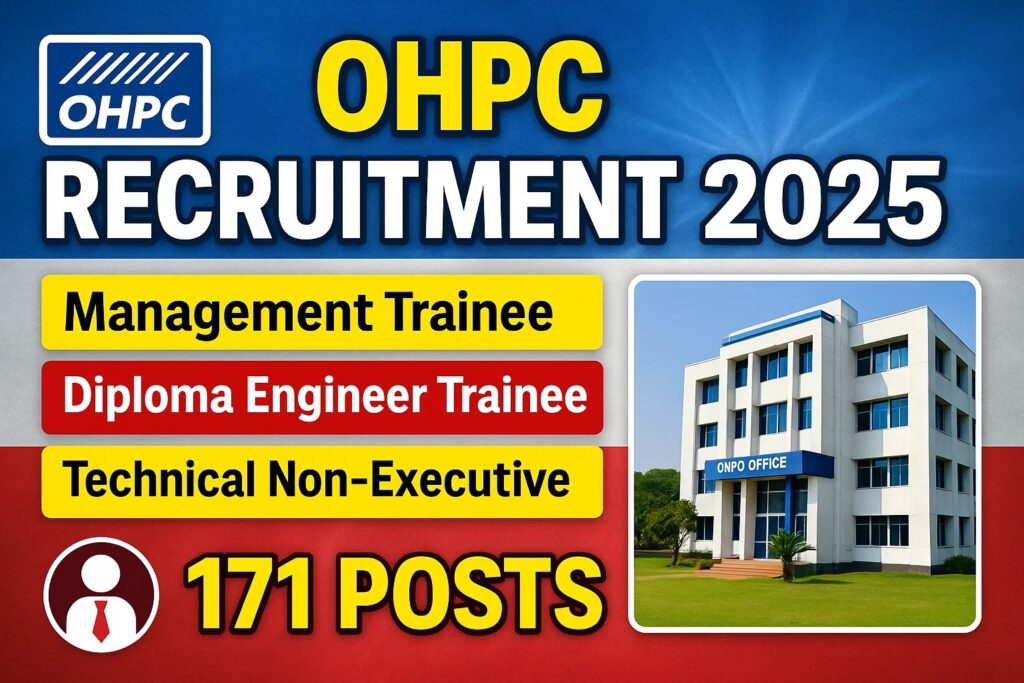 OHPC Recruitment 2025: 171 पदों पर मैनेजमेंट ट्रेनी, DET और TNE की बंपर भर्ती! आवेदन शुरू