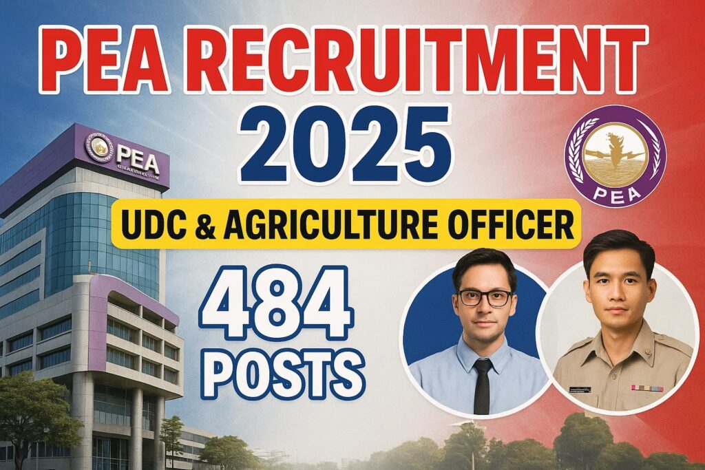PEA Recruitment 2025 : UDC और कृषि अधिकारी के 484 पदों पर भर्ती, आवेदन शुरू