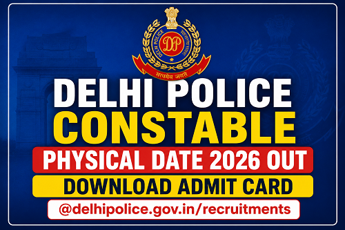 Delhi Police Constable Physical Date